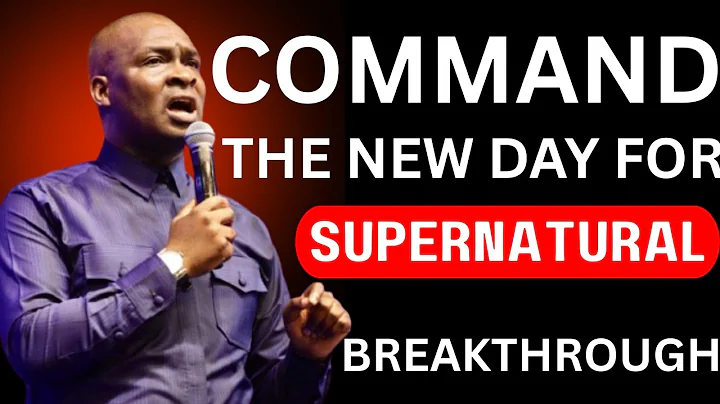 COMMAND THE NEW DAY FOR SUPERNATURAL BREAKTHROUGHS | APOSTLE JOSHUA SELMAN