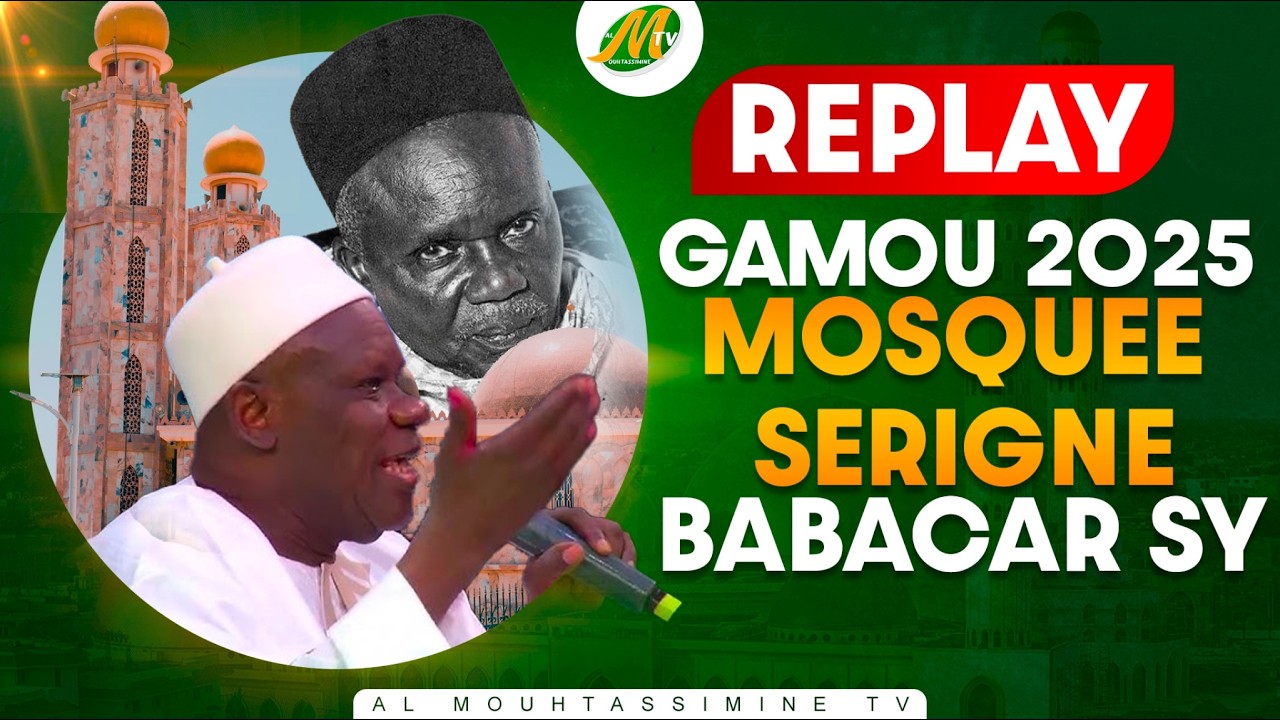 🔴[ REPLAY ] -NUIT DU GAMOU 2025  MOSQUEE SERIGNE BABACAR SY
