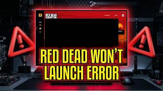 Red Dead Redemption 2 Wont Launch on Startup PC