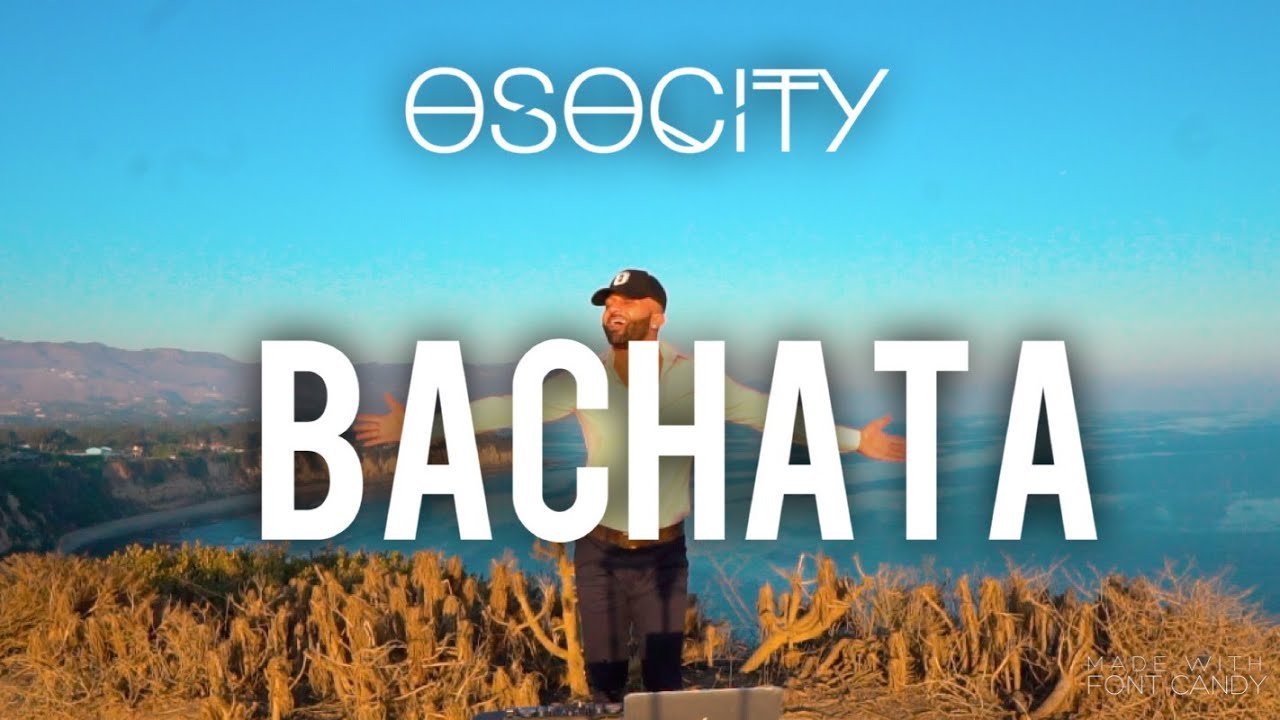 Bachata Mix 2020  The Best of Bachata 2020 by OSOCITY