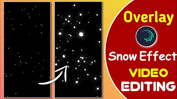 Snow Effect Overlay Video Editing | Particles Overlay Video Tutorial || Alightmotion