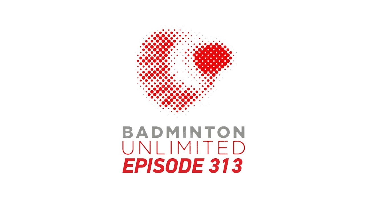 Badminton Unlimited 2020 | Episode 313 | BWF 2020