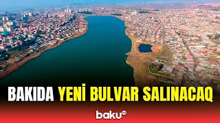 Bakı Sakinlərinin Diqqətinə Yeni Bulvar Paytaxtın Hansı Ərazisində Olacaq?