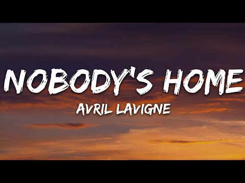 Avril Lavigne - Nobody's Home (Lyrics)