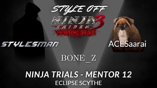 [STYLE OFF] The Stylesman Vs ACESaarai Vs Bone_Z - NG3:RE Mentor 12 (Eclipse Scythe)