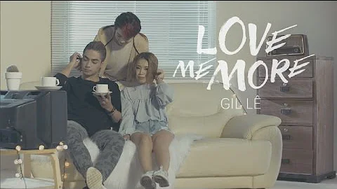 Gil Lê | LOVE ME MORE - Official MV 4K