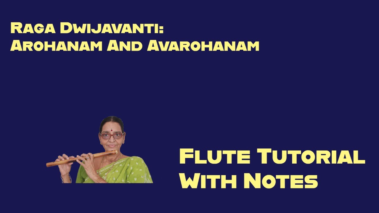 Raga Dwijavanti: Arohanam And Avarohanam Flute Tutorial With Notes Video # 992