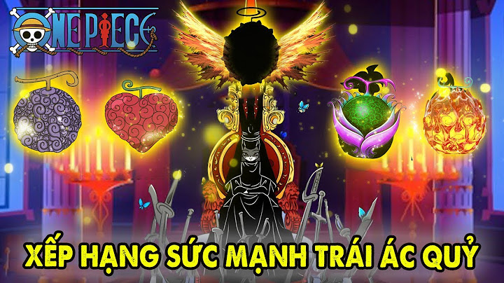 Top 10 trai ac quy manh nhat one piece