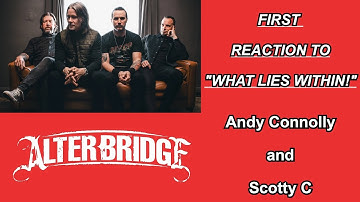 FIRST REACTION to Alter Bridge What Lies Within | Andy Connolly & Scotty C