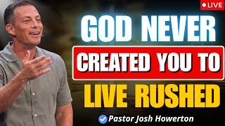 The Sabbath Secret That Could Change Your Entire Life | Pastor Josh Howerton
