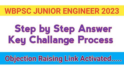 STEP BY STEP ANSWER KEY CHALLANGE/OBJECTION RAISING PROCESS II WBPSC JE 2023 CE/EE/ME