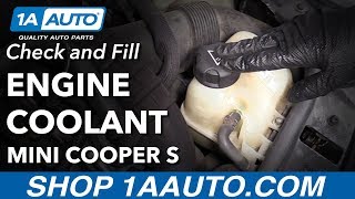 How to Check Engine Coolant 07-13 Mini Cooper S