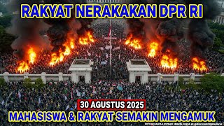 🔴 Baru Saja Terjadi !! Demo Besar 30 Agustus 2025 & Rakyat Hanguskan Dan Bakar Gedung DPR Hari Ini