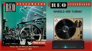 REO Speedwagon - &quot;Wheels Are Turnin&#39;&quot;