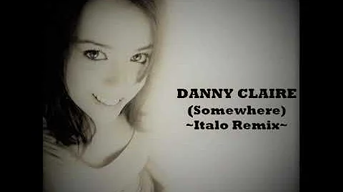 Danny Claire ft .Roldan Law -  Somewhere (Italo Di...