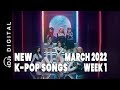 New K-Pop Songs - March 2022 Week 1 - K-Pop ICYMI - K-Pop New Releases Mp3 Song