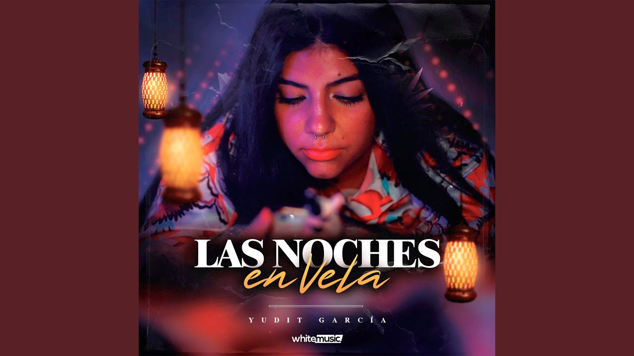 Las Noches En Vela - YouTube