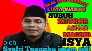 ASAL USUL SHOLAT LIMA WAKTU, SUBUH, ZHOHOR, ASHAR, MAGRIB,DAN ISYA.