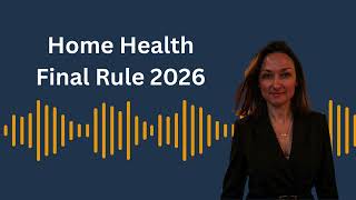 The 2026 Home Health Final Rule: What It Really Means for Your Agency
