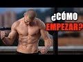 ¿Cómo Empezar Calistenia/Crossfit/Gimnasio? (Dedicado a Principiantes)