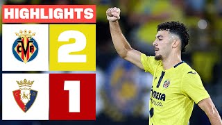 VILLARREAL CF 2 - 1 CA OSASUNA | HIGHLIGHTS LALIGA EA SPORTS