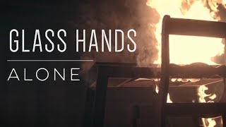 Glass Hands - Alone