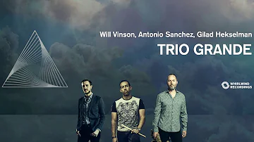 'Trio Grande' - Will Vinson, Gilad Hekselman, Antonio Sanchez - [Album Trailer]