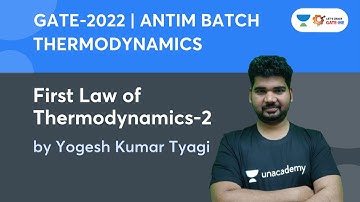 First Law of Thermodynamics-2 | Thermodynamics | Antim Batch For GATE 2022 | Yogesh Tyagi