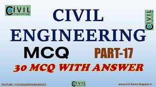 CIVIL ENGINEERING MCQ || PART 17 || 30 MCQ WITH ANSWER ||CIVIL ENGINEERING EXAM PREPARATION