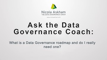 What is a Data Governance road map and do I really need one?