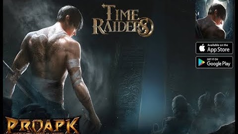 Time Raiders Gameplay Part 1 - Android Game - Latest Gameplay PC and Mobi Games.