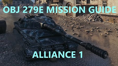 World of Tanks - OBJ 279E Mission Guide - Alliance 1