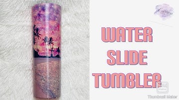 Water Slide Wrap Tumbler Tutorial | Beach Tumbler | Water Slide Tumbler Tutorial | HIGH ENERGY!😂