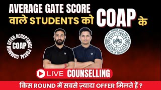 Average GATE Score वाले STUDENTS को COAP के किस round में सबसे ज़्यादा offer मिलते हैं ?