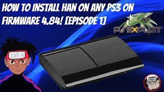 How To Install Hanhfw On Any Ps3 On Firmware 4.84 Episode 1