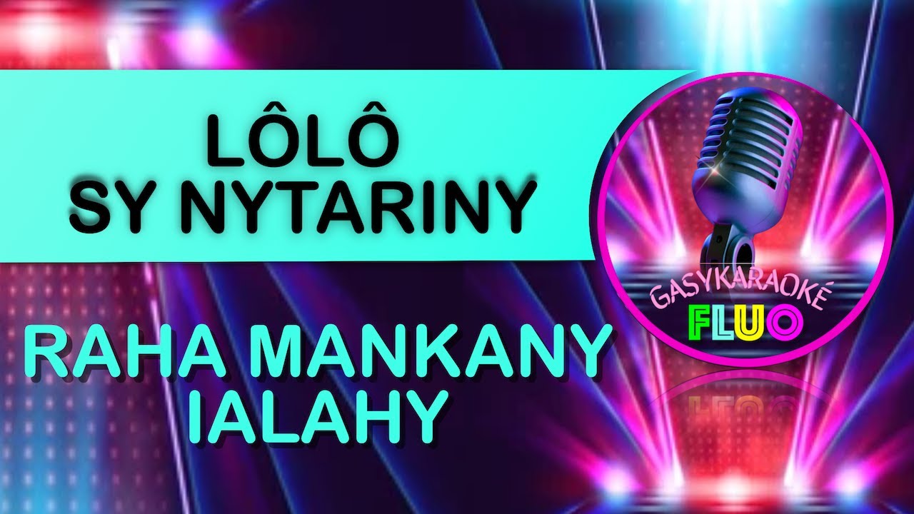 Karaoké Gasy RAHA MANKANY IALAHY - Lôlô sy ny Tariny
