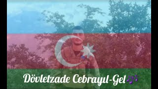 Dövletzade Cebrayil - Gel🎶 Resimi