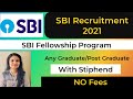 SBI  Recruitment 2021|Fellowship Program For graduates and Post graduates| Jobs 2021