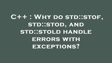 C++ : Why do std::stof, std::stod, and std::stold handle errors with exceptions?