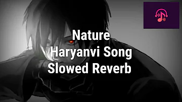 Nature | Nu To Chocolatey Colour Hai Yaar Tare Ka | Haryanvi Song | Slowed Reverb