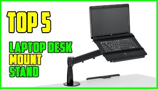 TOP 5 Best Laptop Desk Mount Stand 2023 | Top Desk Mount Stand for Laptop Reviews