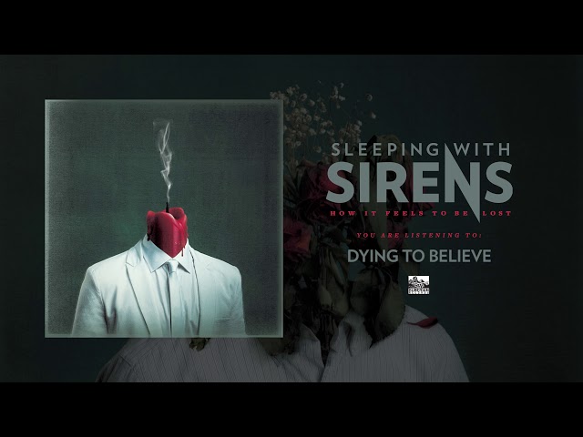 Sleeping With Sirens - Dying to Believe