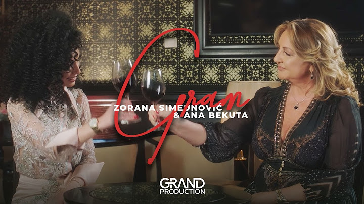 Zorana Simeunović i Ana Bekuta - Gram - (Official Video 2022)