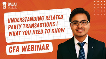 Understanding Related Party Transactions | What You Need to Know | CFA Level 1 | Balaji Educare