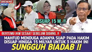 GEGER !! HAKIM BERTEMU JOKOWI SESAAT SEBELUM SIDANG, MAHFUD MENDUGA ADANYA SUAP PADA HAKIM 15 MILYAR