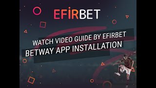 Betway APP Installation Steps ᐉ Detailed Guide by Efirbet South Africa screenshot 2
