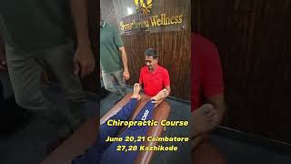Chiropractic Course June 20,21 Coimbatore 27,28 Kozhikode 8582855292,8337068194
