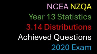 AS91586: 3.14 Probability Distributions - 2020 - Achieved Questions