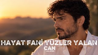Hayat Fani Yüzler Yalan | Can | Lâl Müzik
