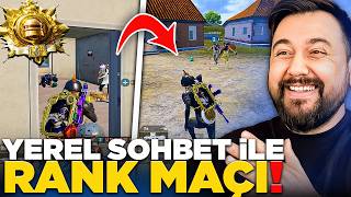 YEREL SOHBETTEN ÇAĞIRIP RANK MAÇINA GİRDİK!! | PUBG Mobile